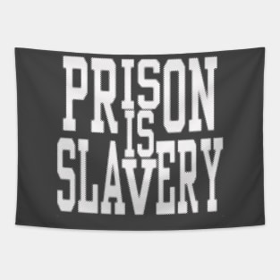 Prison Is Slavery Tapestry