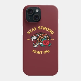 Stay Strong Tiger Phone Case