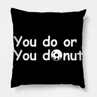 You Do or You Donut Pillow