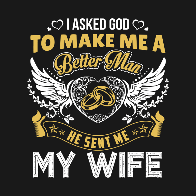 I Asked God To Make Me A Better Man by jonetressie