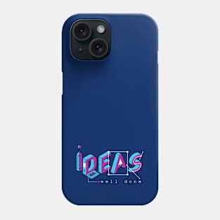 Ideas Well Done Phone Case