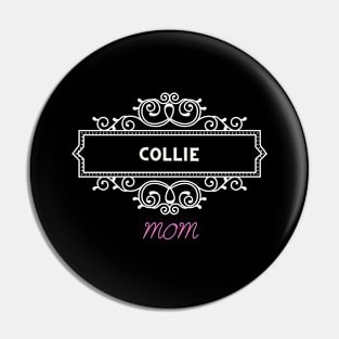 Collie - dog moms Pin