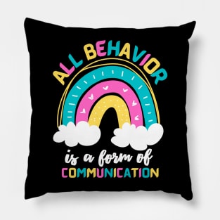All Behavior Is A Form Of Communication Rainbow Pillow
