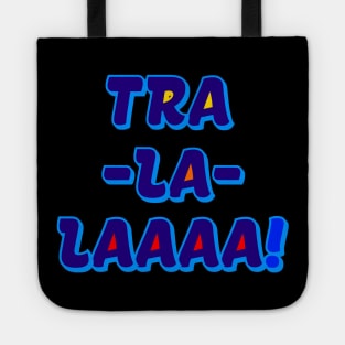 The TRA LA LAAAA FAMILY Tote