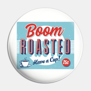 Boom Roasted Pin