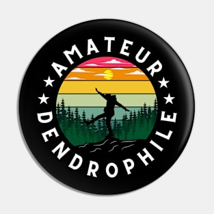 AMATEUR DENDROPHILE - TREE LOVER CLASSY Pin