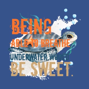 Underwater quote typography design T-Shirt
