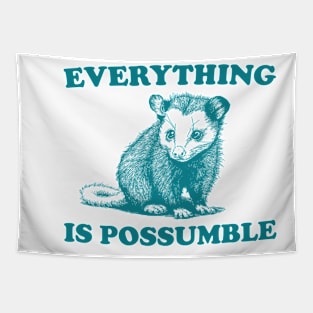 Funny Opossum Meme shirt - Everything is Possumble Tapestry