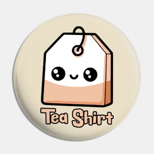 Tea Shirt! Cute Tea Bag Pun Pin