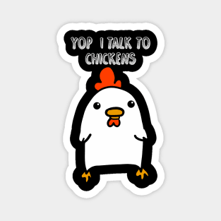 Yop I Talk To Chickens Magnet