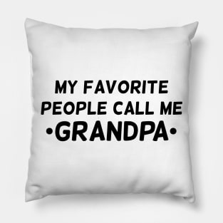 My favorite people call me grandpa T-shirt Pillow