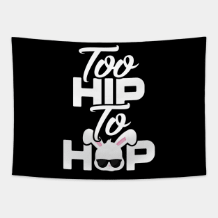 Too Hip To Hop Funny Easter Tapestry