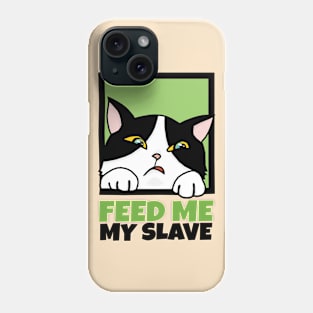 Feed Me My Human Phone Case