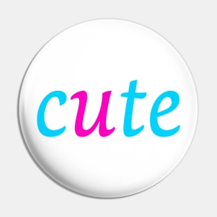 Cute - You are cute Pin