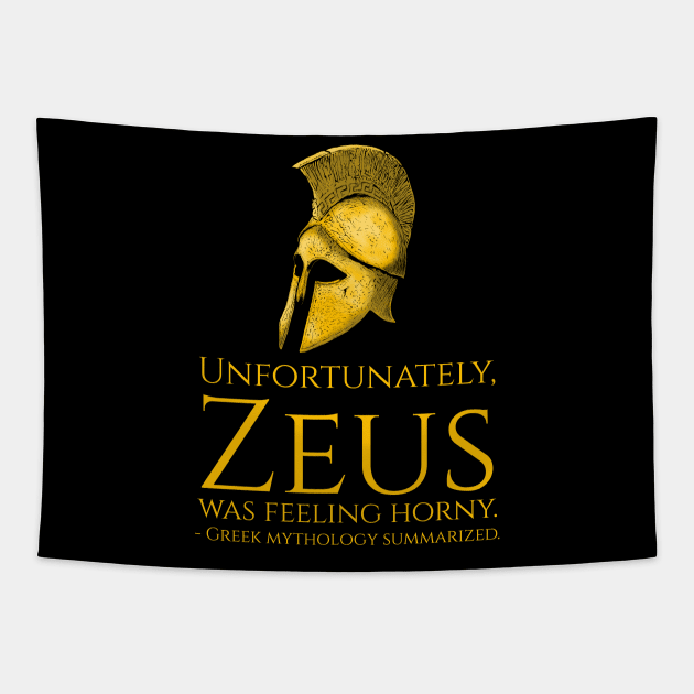 Unfortunately, Zeus Was Feeling Horny - Funny Greek Mythology Tapestry by Styr Designs