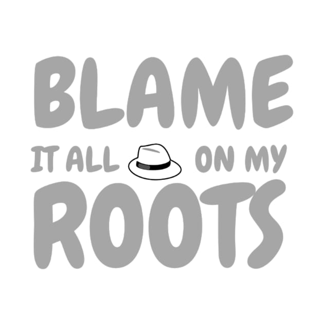 Blame It All On My Roots Country Music T-Shirt by MR.wolfy