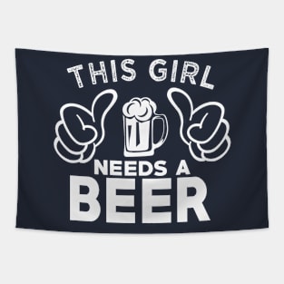 This Girl Needs a Beer Womens Tapestry