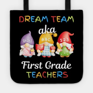 Gnomes Dream Team Aka First Grade Teachers Tote