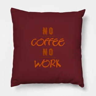 No Coffee No Work Pillow