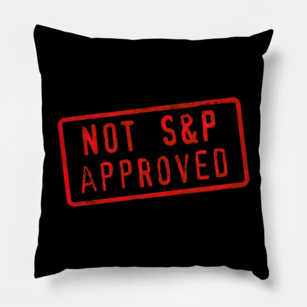 Not S&P Approved Pillow by MunkeeWear