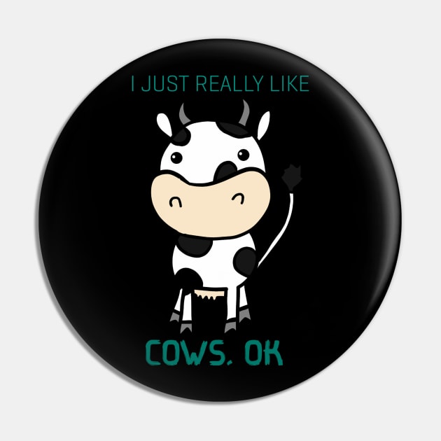 I Just Really Like Cow, Ok Pin by Monster To Me
