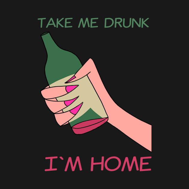 Take me drunk by Dataskrekk Mediekontor