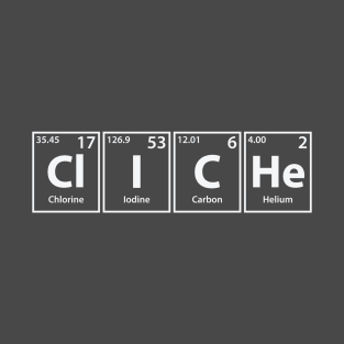 Cliche (Cl-I-C-He) Periodic Elements Spelling T-Shirt