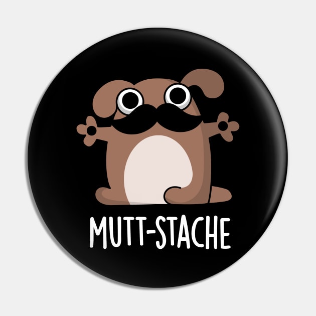 Mutt-stache Cute Dog Moustache Pun Pin by punnybone