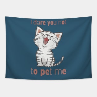 I dare you not to pet me - for cat lovers Tapestry