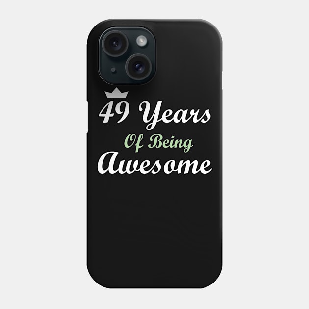 49 Years Of Being Awesome Phone Case by FircKin