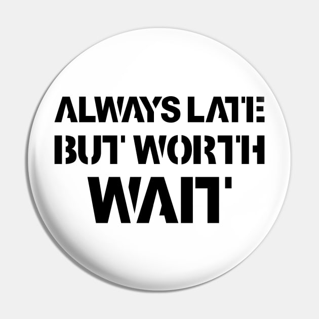 always late but worth the wait Pin by 101univer.s