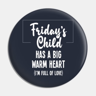 Friday's Child Full of Love Pin