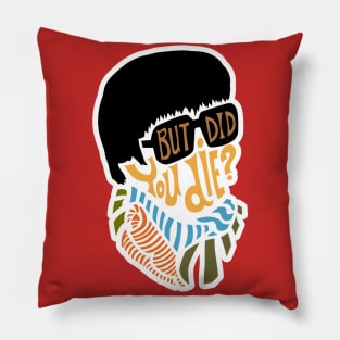 But did you die? Pillow