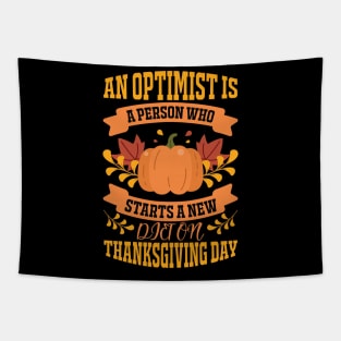 An Optimist Is A Person Who Starts A New Diet On Thanksgiving Day Tapestry