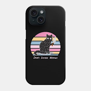 Don't Stress Meowt Phone Case