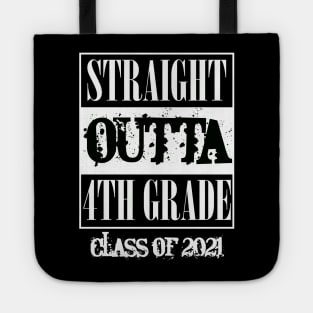 Straight outta 4th Grade class of 2021 Tote