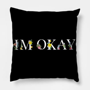 im okay Pillow