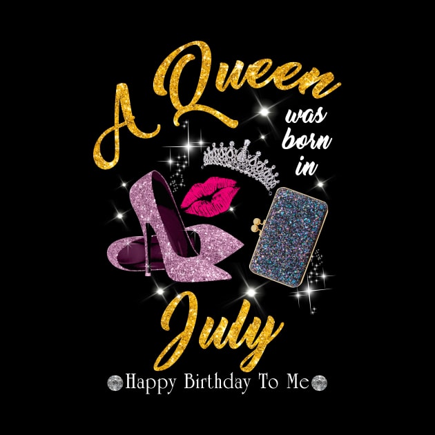 A Queen Was Born In July by TeeSky