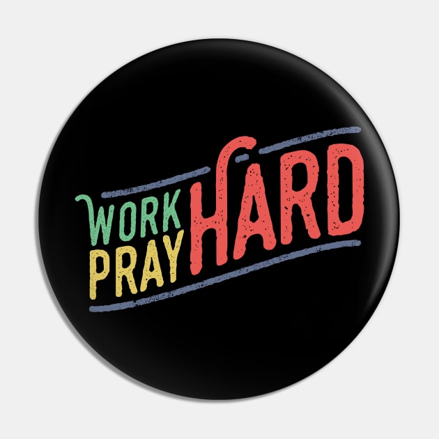 Work Hard Pray Hard Christian Tshirt Pin by ShirtHappens