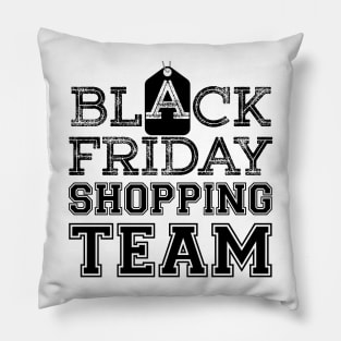 Black Friday Shopping Team t shirt Pillow