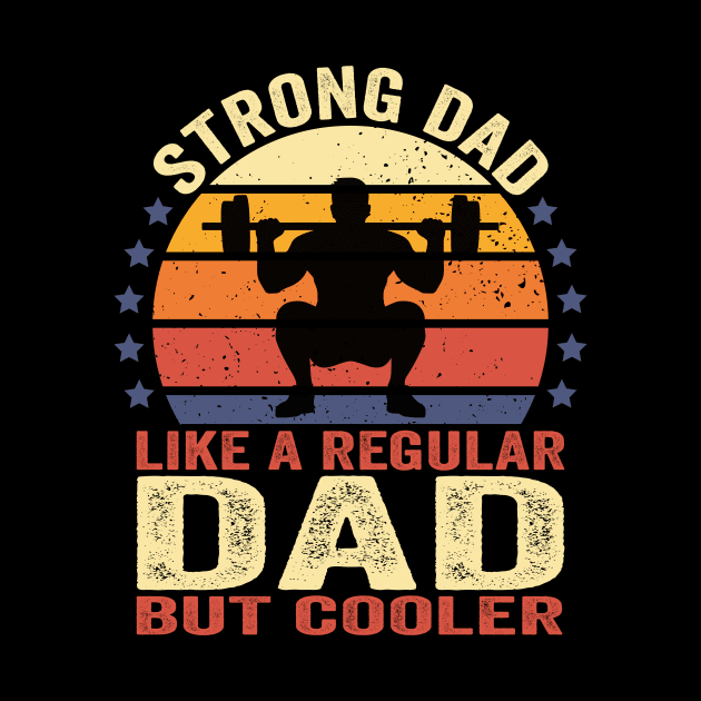 Strong Dad Workout Weight Lifting by Crazyshirtgifts