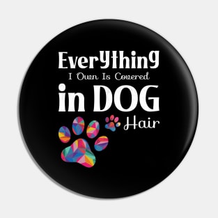 everything i own is covered in dog hair Pin