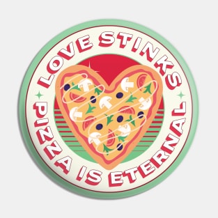 Love Stinks Pizza is Eternal Pin