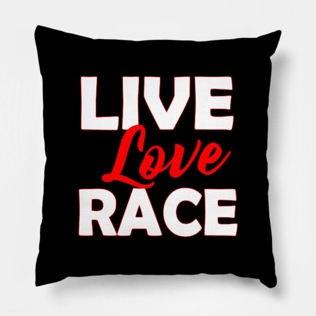 Live Love Race Pillow by Mila46