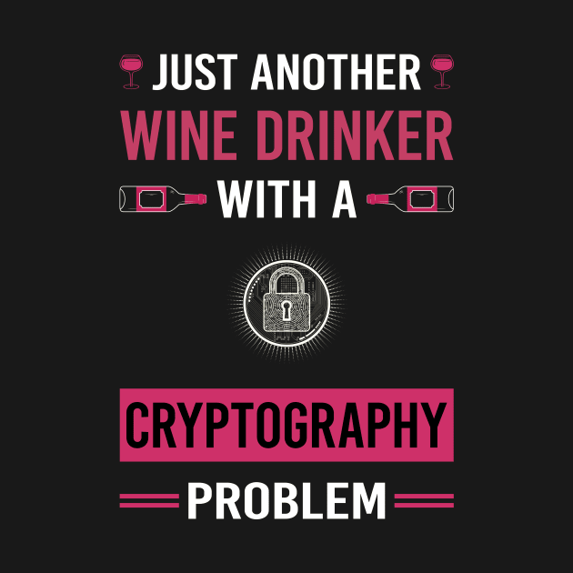 Wine Drinker Cryptography Cryptographer Cryptology by Good Day