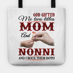 Vintage God Gifted Me Two Titles Mom And Nonni Wildflower Hands Flower Happy Mothers Day Tote