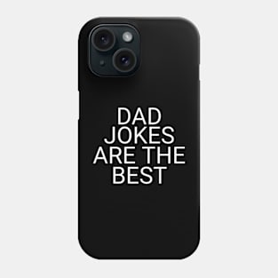 Dad Jokes Are The Best Phone Case