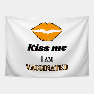 Kiss me, I am vaccinated in yellowish-orange and black text Tapestry