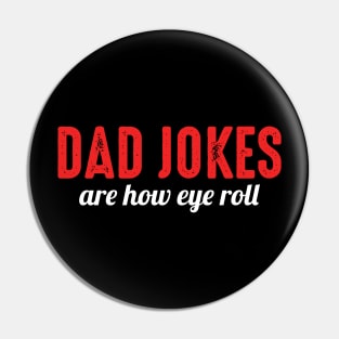 Dad Jokes Are How Eye Roll Funny Bad Pun Pin