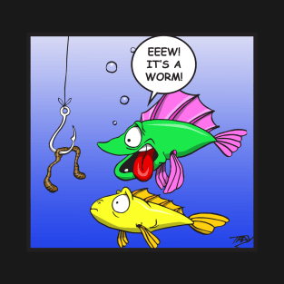 EEEW! It's a Worm! T-Shirt